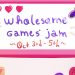 Wholesome Games Jam - October 3rd to 5th 2020