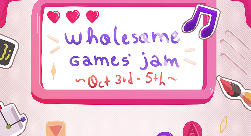 Wholesome Games Jam - October 3rd to 5th 2020